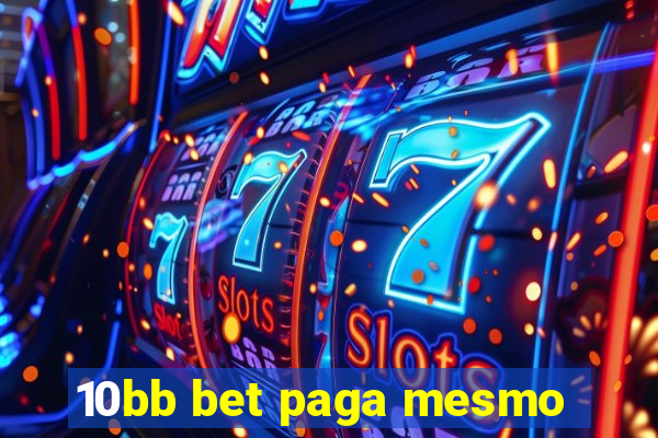 10bb bet paga mesmo